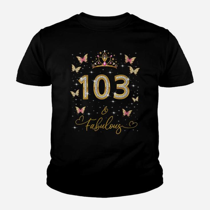 Womens 103 And Fabulous, 103 Years Old Women, 103Rd Birthday Queen Youth T-shirt