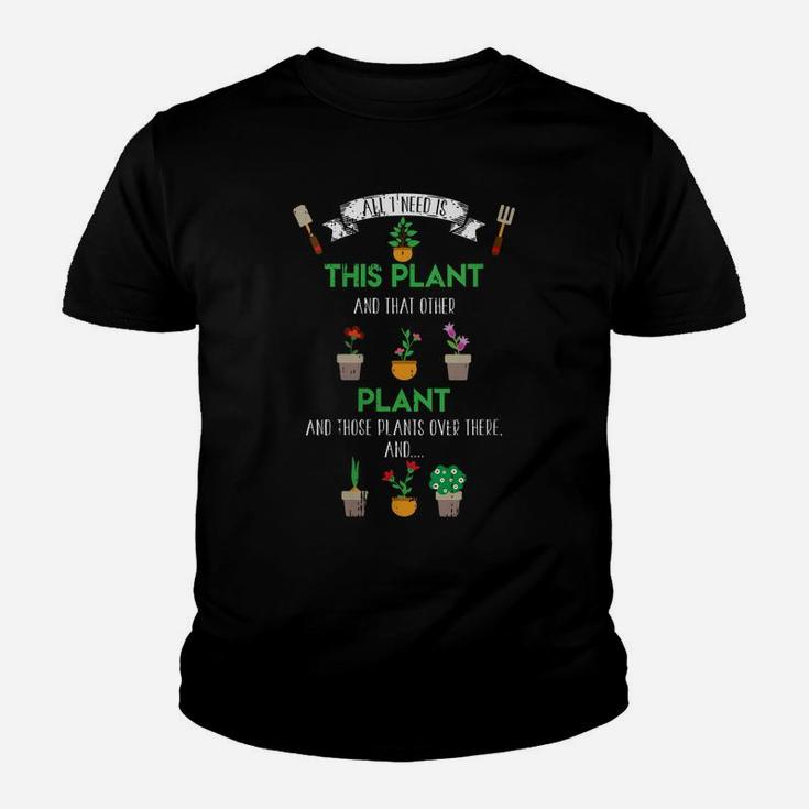 Womens All I Need Is This Plant Flowers Funny Gardening Gift Youth T-shirt