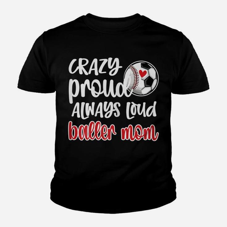 Womens Crazy Proud Soccer Baseball Player Mom Ball Mother Youth T-shirt