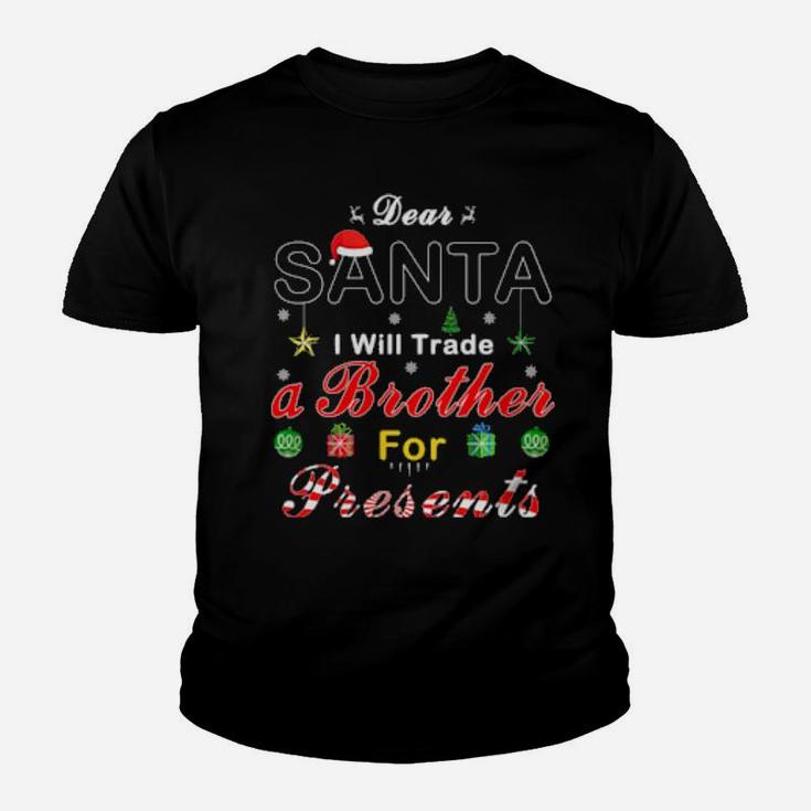 Womens Dear Santa Will Trade Brother For Presents Xmas Youth T-shirt