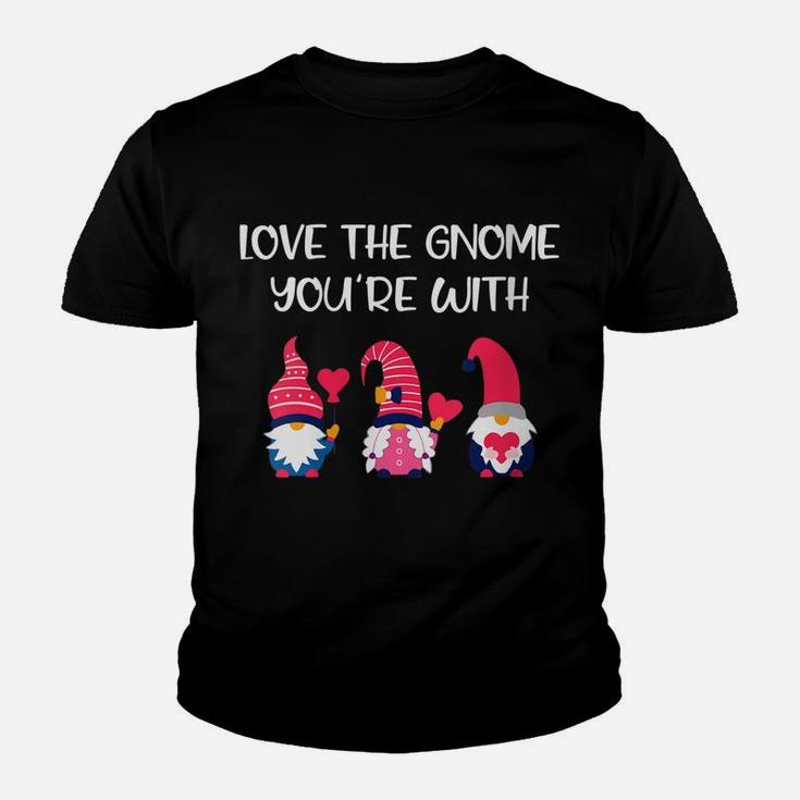 Womens Gnomes Valentines Day Gifts - Love The Gnome You're With Youth T-shirt
