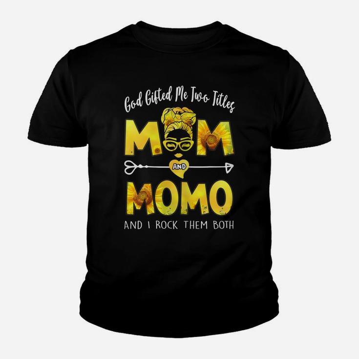 Womens God Gifted Me Two Titles Mom And Momo Mother's Day Sunflower Youth T-shirt