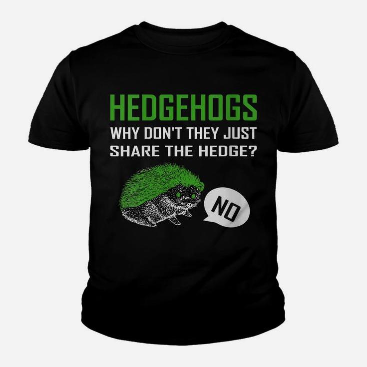 Womens Hedgehogs Why Don't They Just Share The Hedge Youth T-shirt