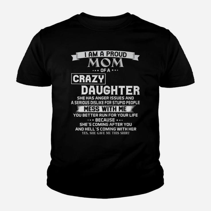 Womens I Am A Proud Mom Of A Crazy Daughter - Crazy Mom Girl Gifts Youth T-shirt
