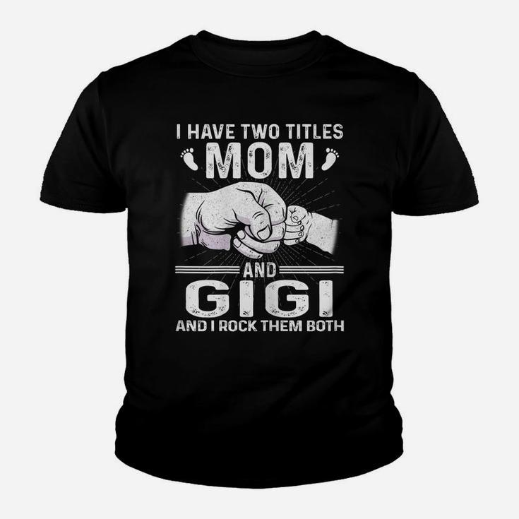 Womens I Have Two Titles Mom & Gigi S Christmas Mother's Day Youth T-shirt