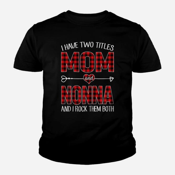 Womens I Have Two Titles Mom And Nonna Red Plaid Buffalo Gift Youth T-shirt