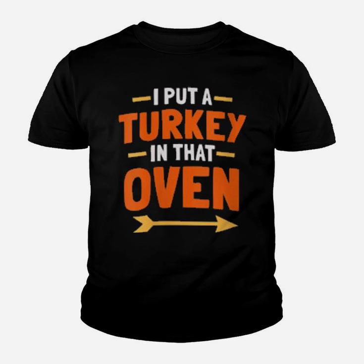 Womens I Put A Turkey In That Oven Youth T-shirt