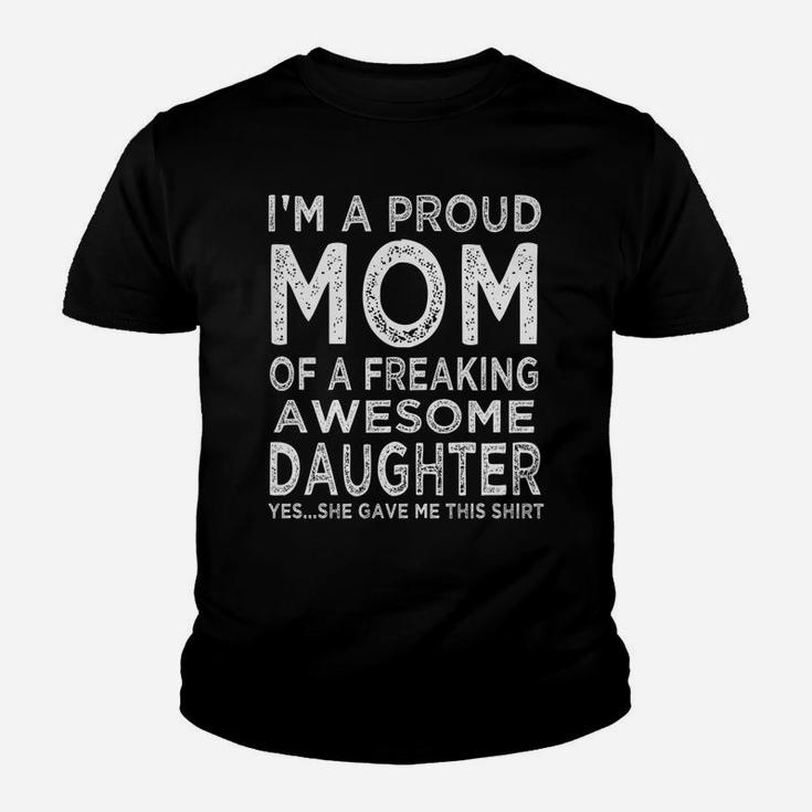 Womens I'm A Proud Mom Of A Freaking Awesome Daughter Mother's Day Youth T-shirt