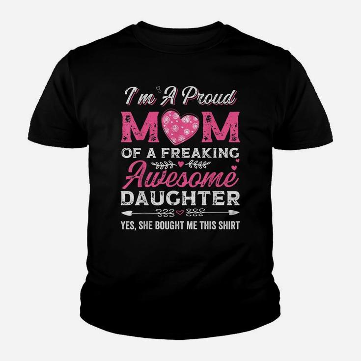 Womens, I'm A Proud Mom Of A Freaking Awesome Daughter Youth T-shirt