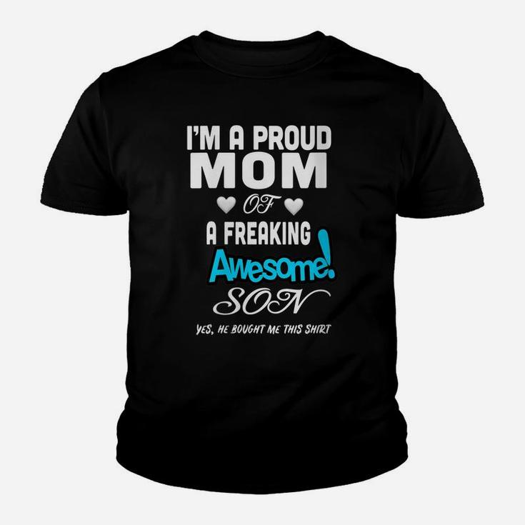 Womens I'm A Proud Mom Of A Freaking Awesome Son He Bought Me This Youth T-shirt
