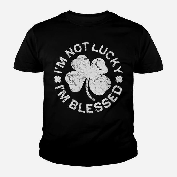 Womens I'm Not Lucky I'm Blessed  Saint Patrick Day Gift Youth T-shirt