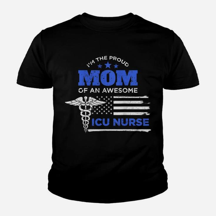 Womens I'm The Proud Mom Of An Awesome Icu Nurse Mother Gift Youth T-shirt
