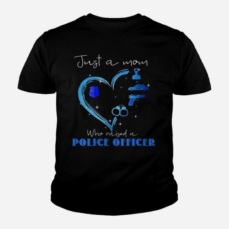Womens Just A Mom Who Raised A Police Officer - Proud Mom Youth T-shirt