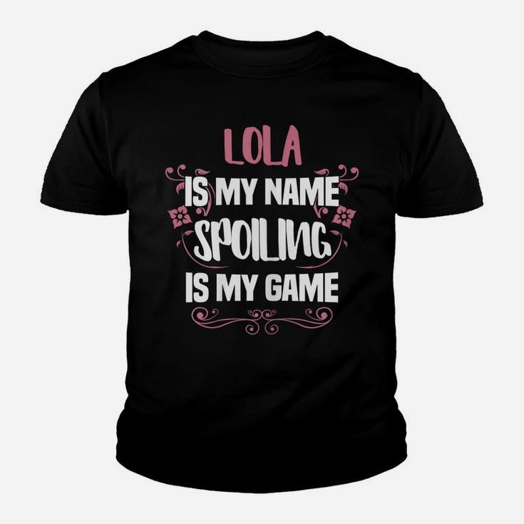 Womens Lola Is My Name Spoiling Is My Game Funny Grandma Gift Youth T-shirt