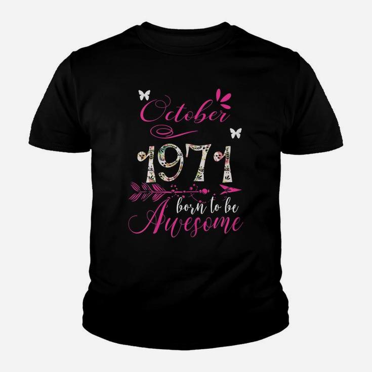 Womens Made In October 1971 Floral  48 To Be Being Awesome Youth T-shirt