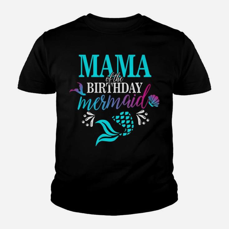 Womens Mama Of The Birthday Mermaid Matching Family T-Shirt Youth T-shirt