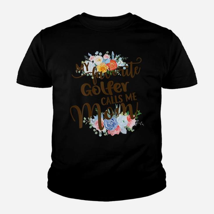 Womens My Favorite Golfer Calls Me Mom Proud Mother Of A Golfer Youth T-shirt