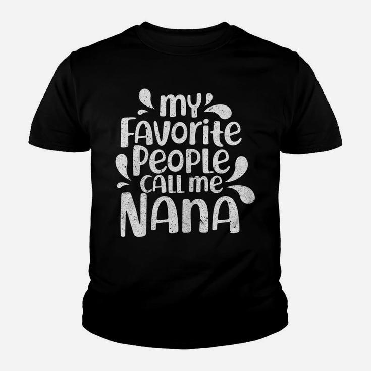 Womens My Favorite People Call Me Nana Shirt Funny Grandma Youth T-shirt