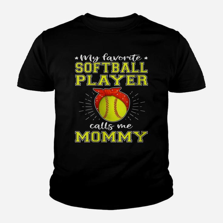 Womens My Favorite Softball Player Calls Me Mommy Proud Sport Mom Youth T-shirt
