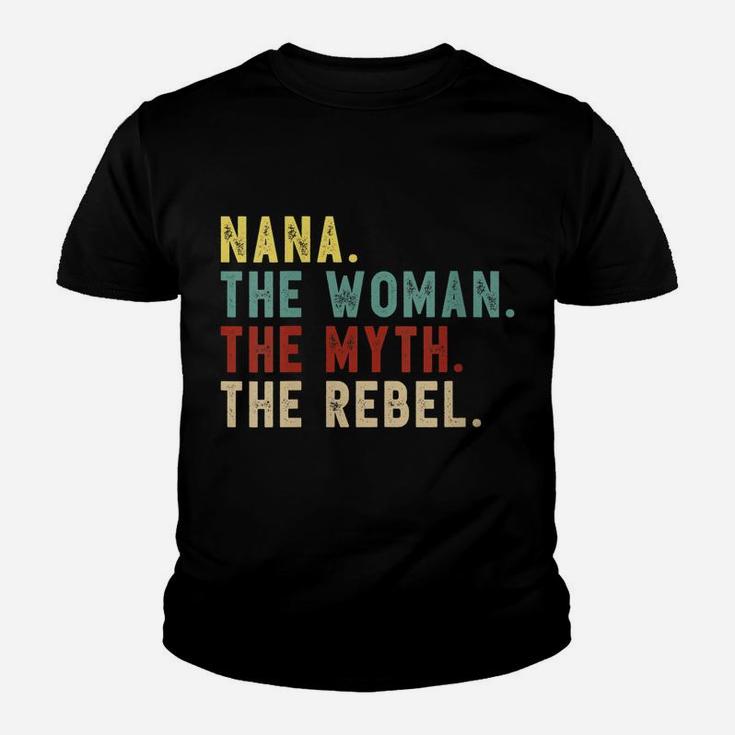 Womens Nana The Woman The Myth The Rebel Shirt Bad Influence Legend Youth T-shirt