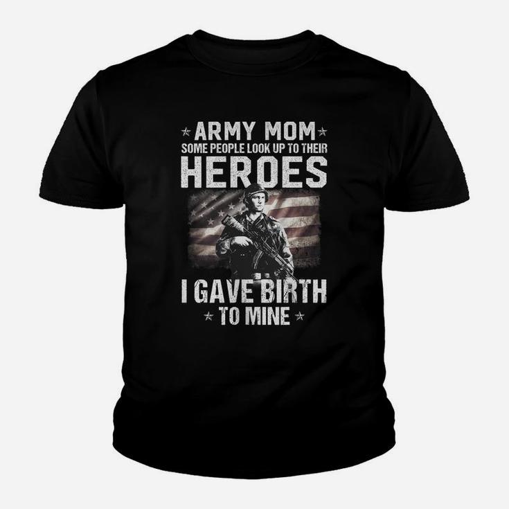 Womens Proud Army Mom Some People Look Up To Their Heroes I Gave Youth T-shirt