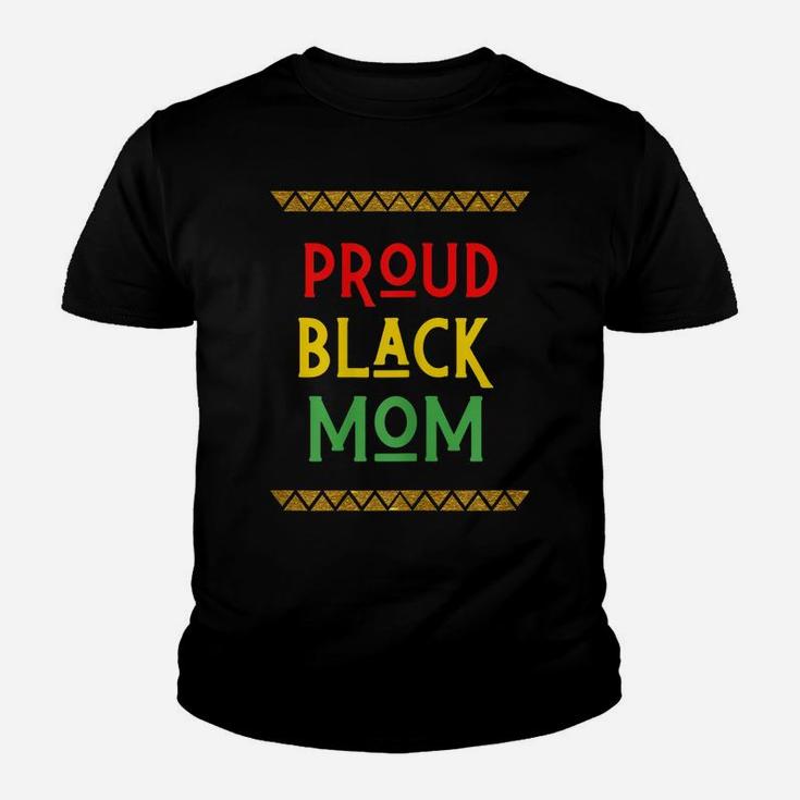 Womens Proud Black Mom Melanin Mother Family Matching Juneteenth Youth T-shirt