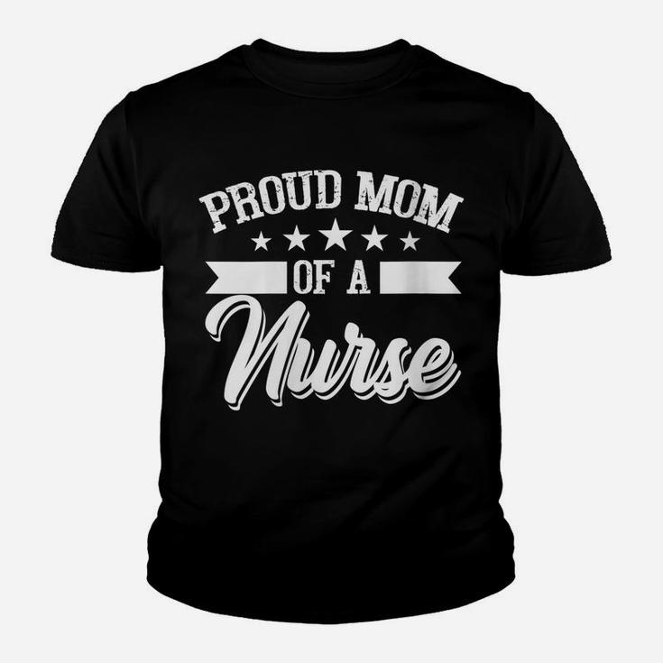 Womens Proud Mom Of A Nurse, Nurses Mother Gift Youth T-shirt