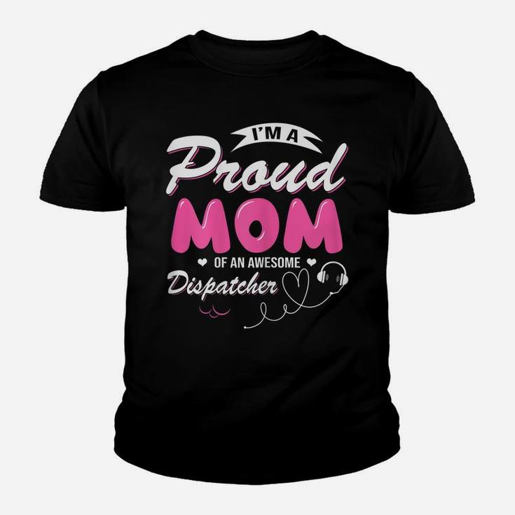 Womens Proud Mom Of An Awesome Dispatcher Women Mother's Day Gift Youth T-shirt