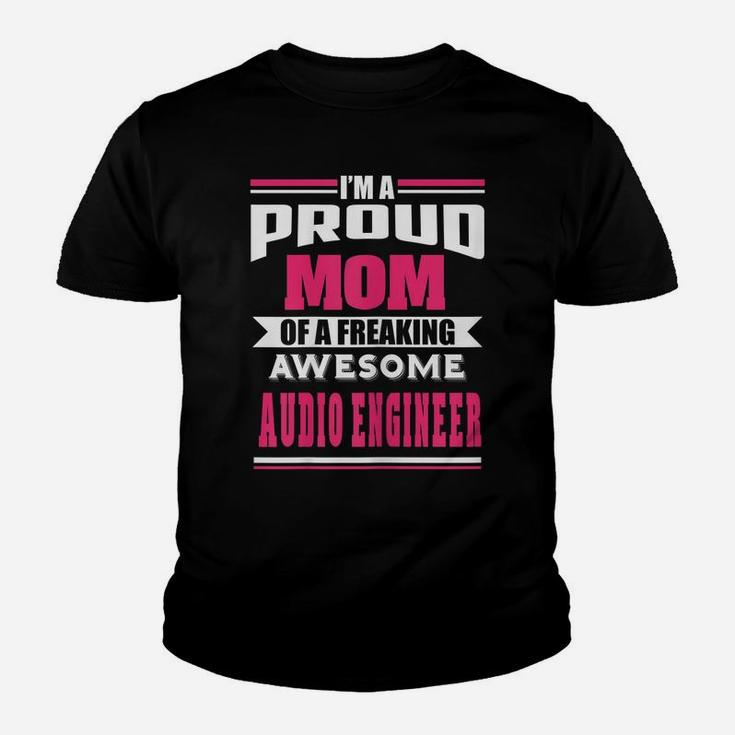 Womens Proud Mom Of Freaking Awesome Audio Engineer Funny Gift Youth T-shirt