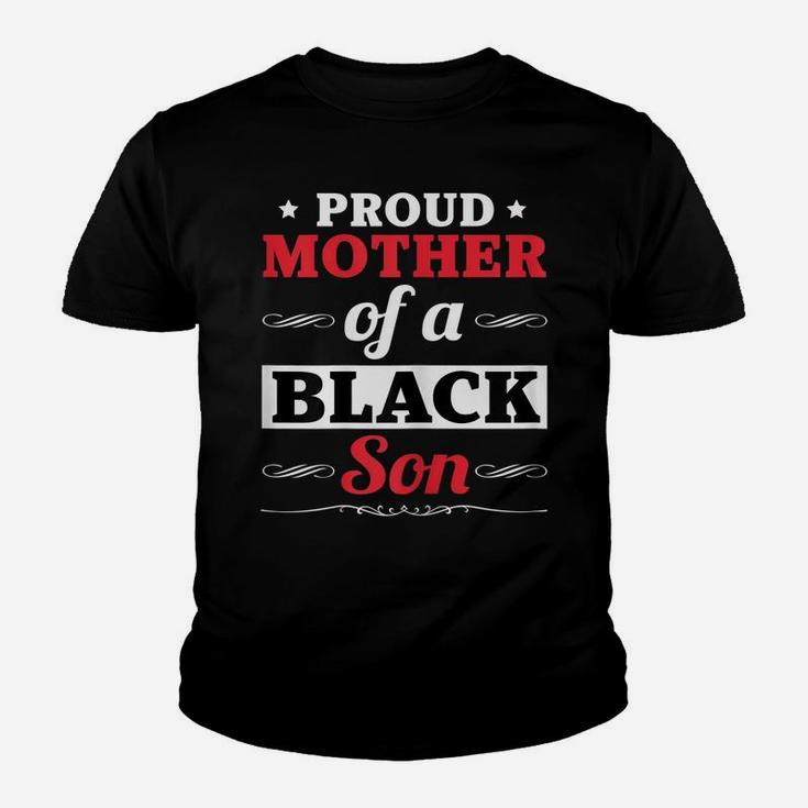 Womens Proud Mother Mom Of A Black Son Gift Funny Black Son T Shirt Youth T-shirt