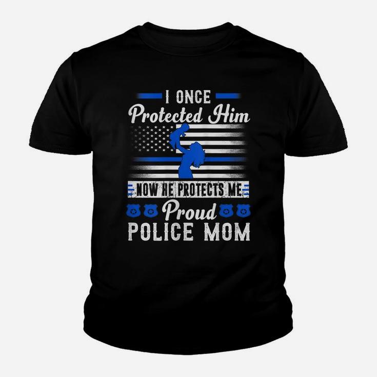 Womens Proud Police Mom I Once Protected Him Now He Protects Me Youth T-shirt