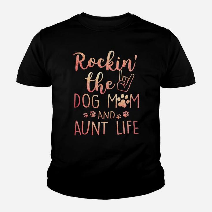 Womens Rockin' The Dog Mom And Aunt Life Mothers Day Gift Dog Lover Youth T-shirt
