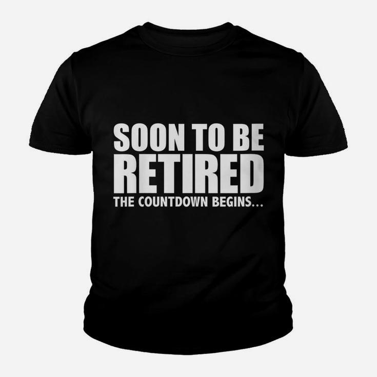 Womens Soon To Be Retired The Countdown Begins Retirement Fun Gift Youth T-shirt