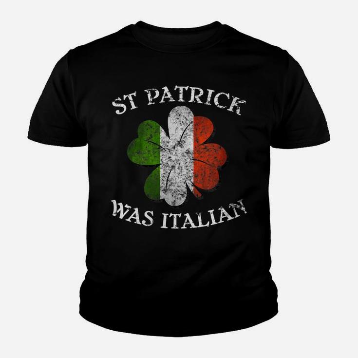 Womens St Patrick Was Italian St Patrick's Day Youth T-shirt