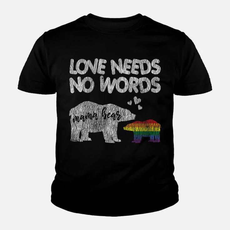 Womens Vintage Mama Bear Love Needs No Words Proud Gay Lgbtq Mom Youth T-shirt
