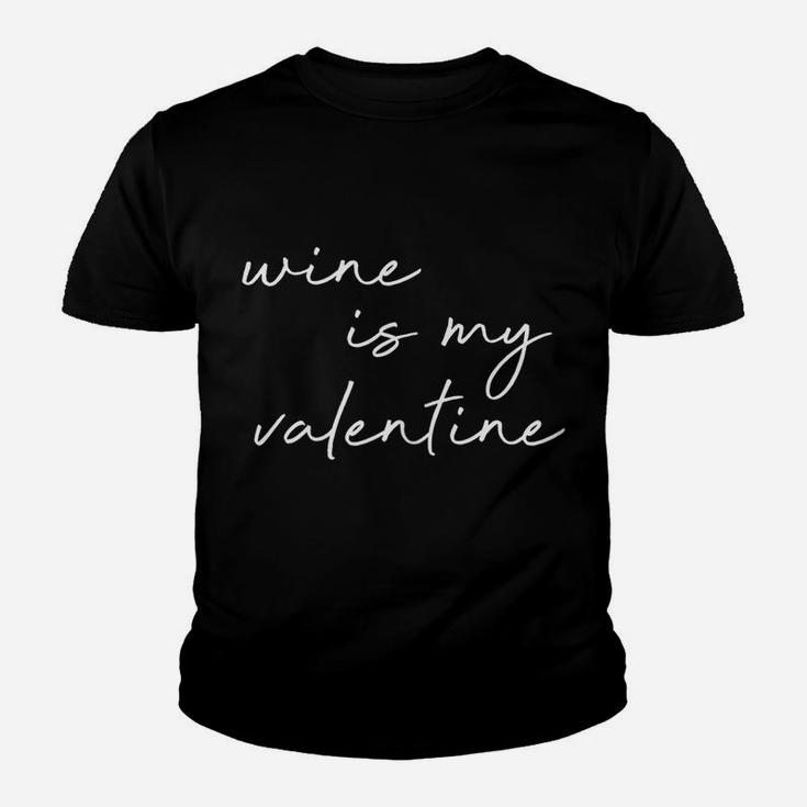 Womens Wine Is My Valentine Valentines Day Red Youth T-shirt