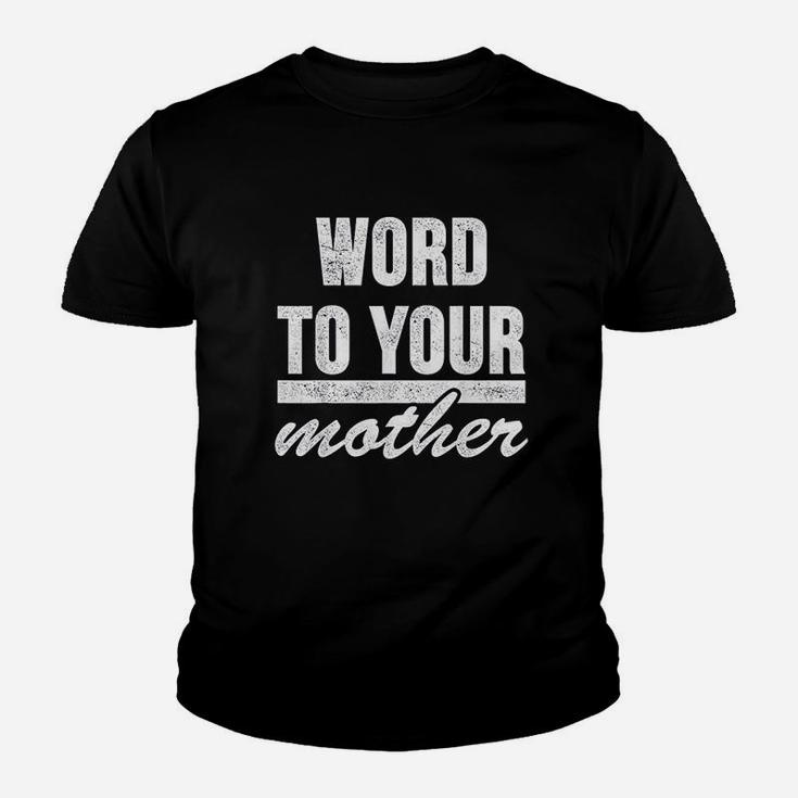 Word To Your Mother Youth T-shirt