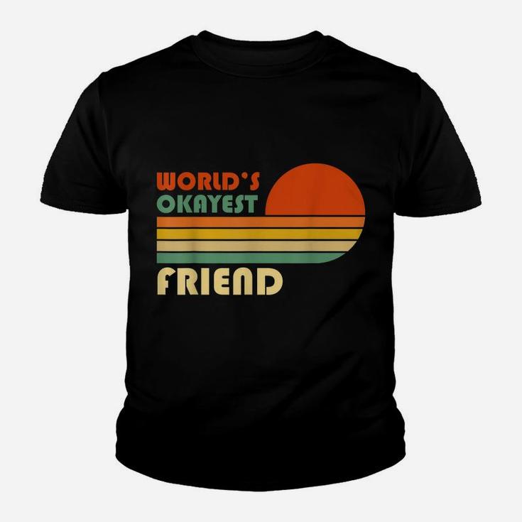 World's Okayest Friend - Funny Retro Vintage Gift Youth T-shirt