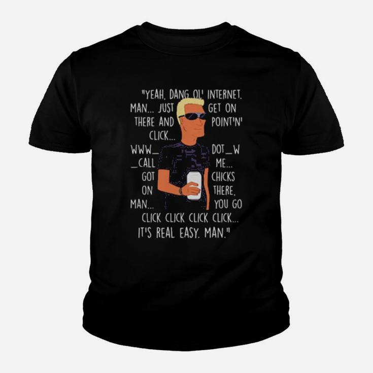 Yeah Dang Ol' Internet Man Just Get On There And Point And' Click Youth T-shirt