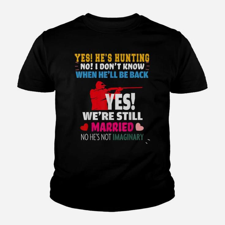 Yes, He's Hunting No I Don't Know When He'll Be Home Married Youth T-shirt