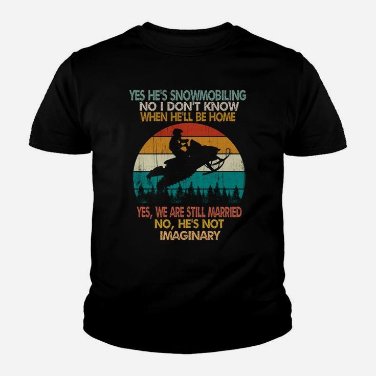 Yes He's Snowmobiling No I Don't Know When He'll Be Home Youth T-shirt