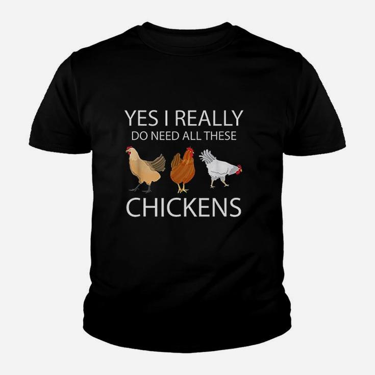Yes I Really Do Need All These Chickens Funny Chicken Youth T-shirt