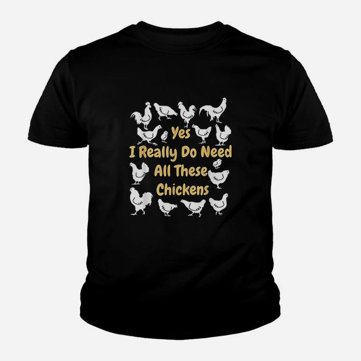 Yes I Really Do Need All These Chickens Youth T-shirt