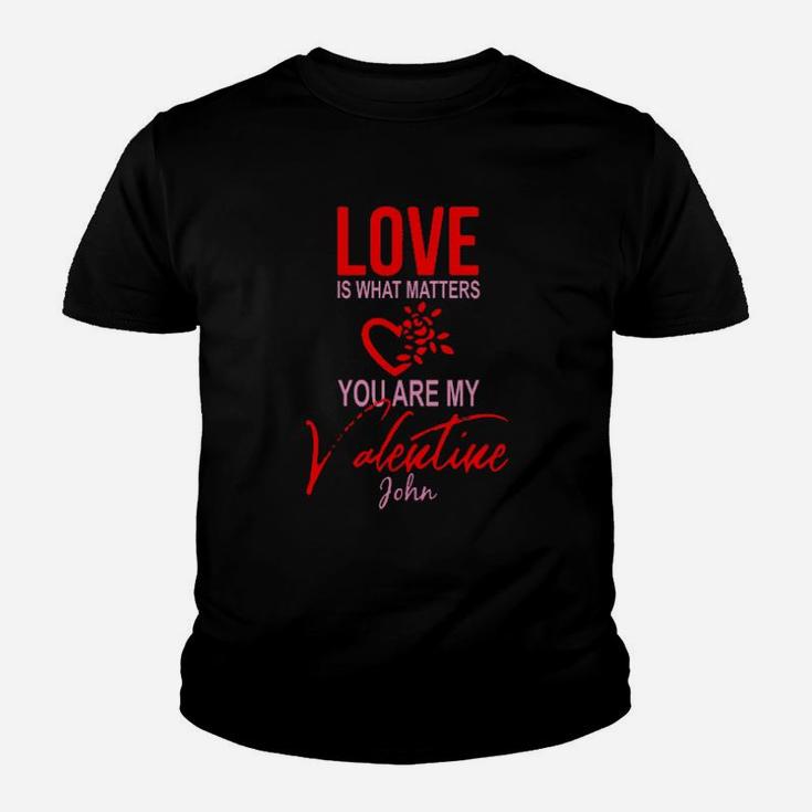 You Are My Valentine Youth T-shirt
