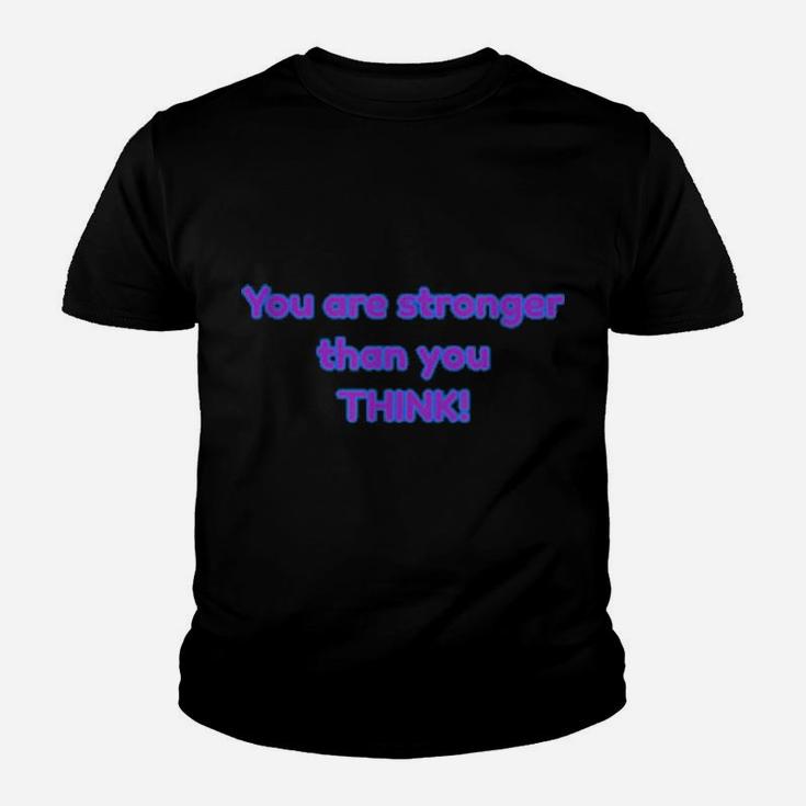You Are Stronger Than You Think Youth T-shirt