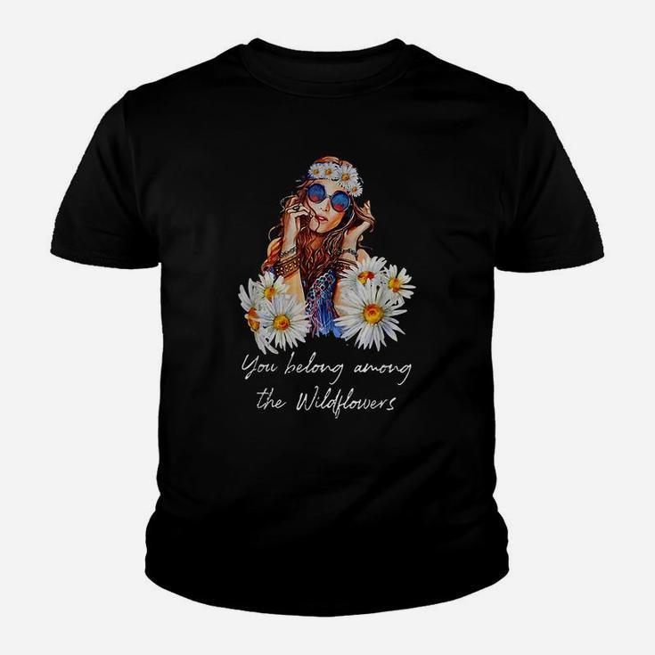 You Belong Among The Wildflowers Hippie Daisy Flower Youth T-shirt
