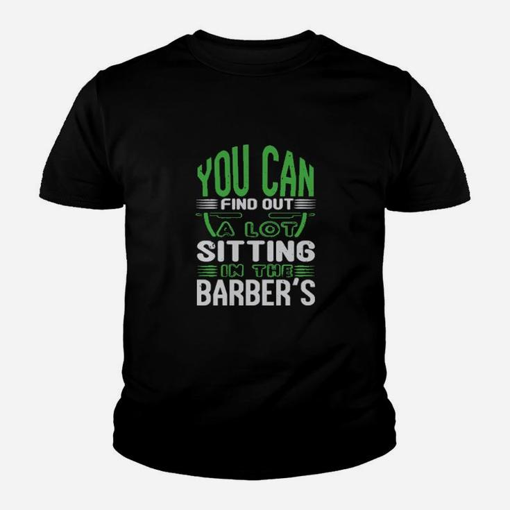 You Can Find Out A Lot Sitting In The Barber's Youth T-shirt