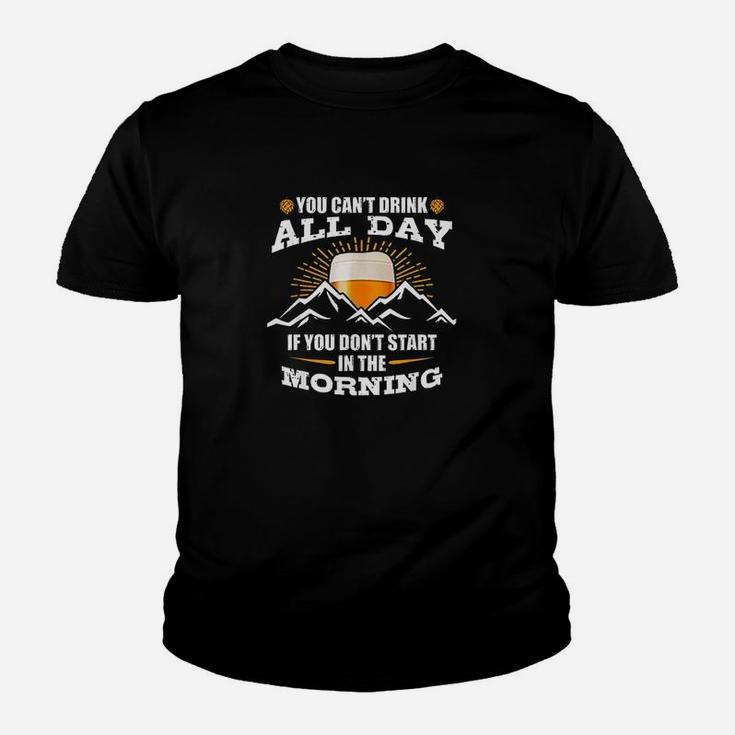 You Cant Drink All Day If You Dont Start In The Morning Youth T-shirt