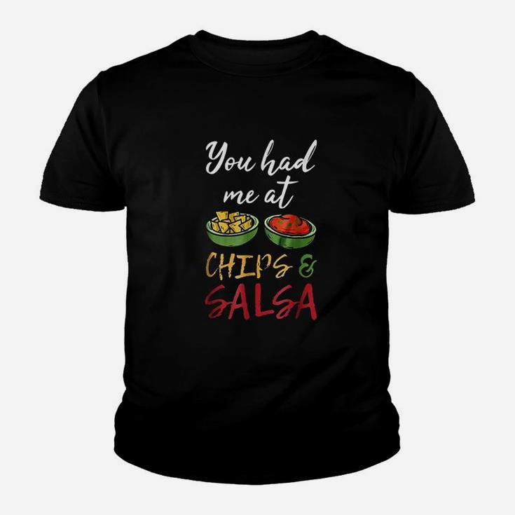 You Had Me At Chips And Salsa Youth T-shirt