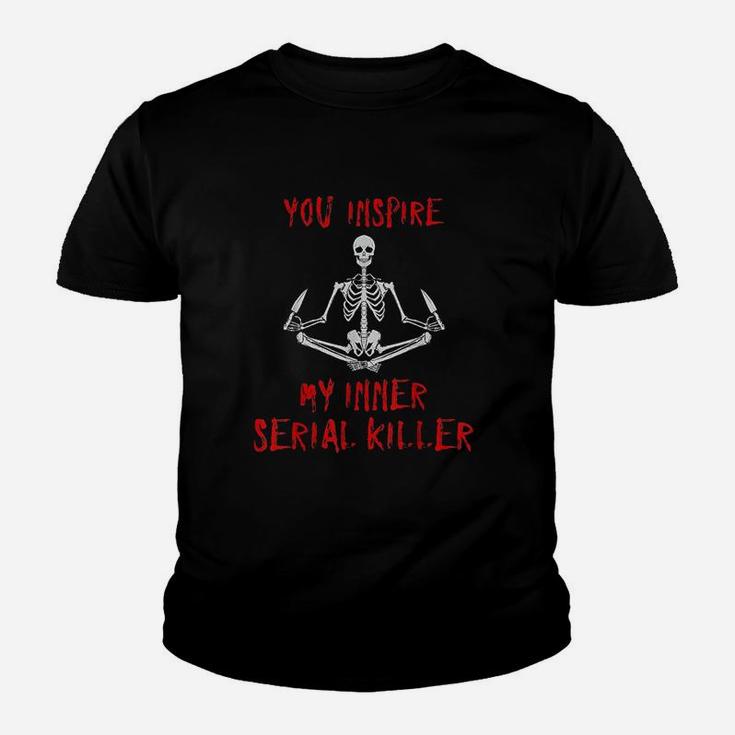 You Inspire My Inner Serial Killer Youth T-shirt